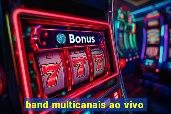 band multicanais ao vivo